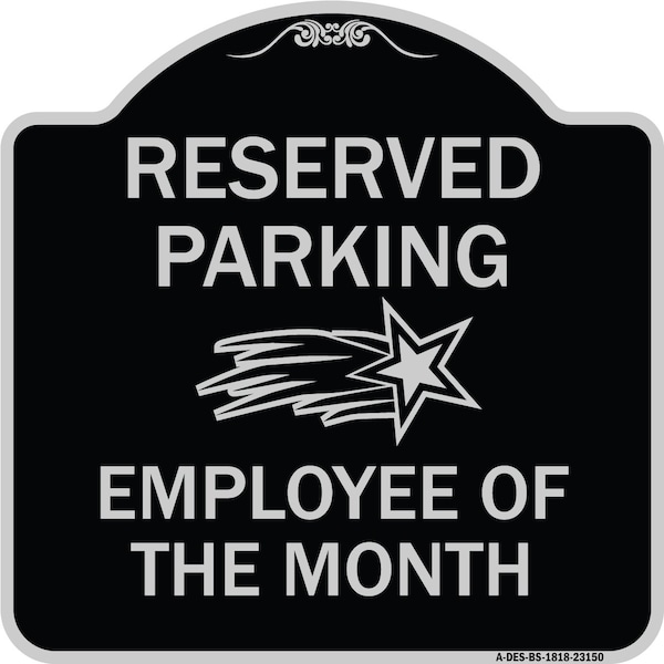 Reserved Parking Employee of Month 1 Heavy-Gauge Aluminum Sign, 18" x 18", BS-1818-23150